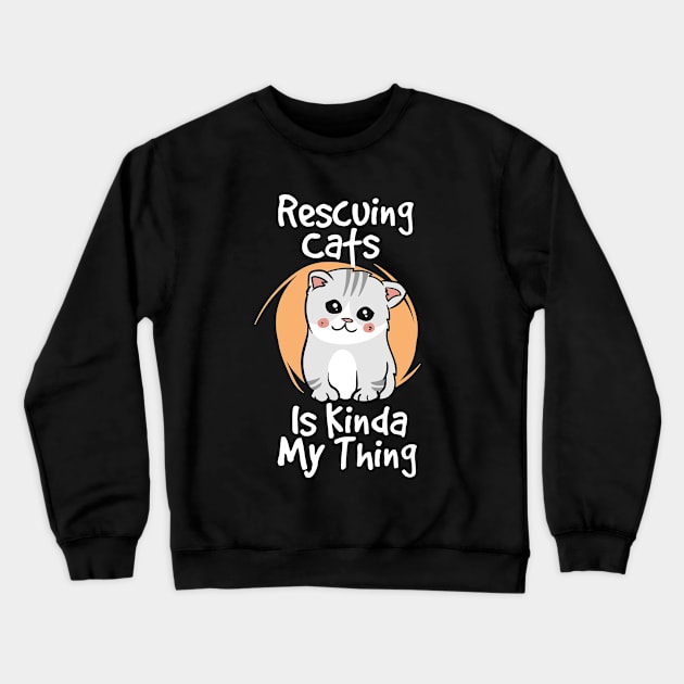 Cute Rescuing Cat Adoption Crewneck Sweatshirt by dilger